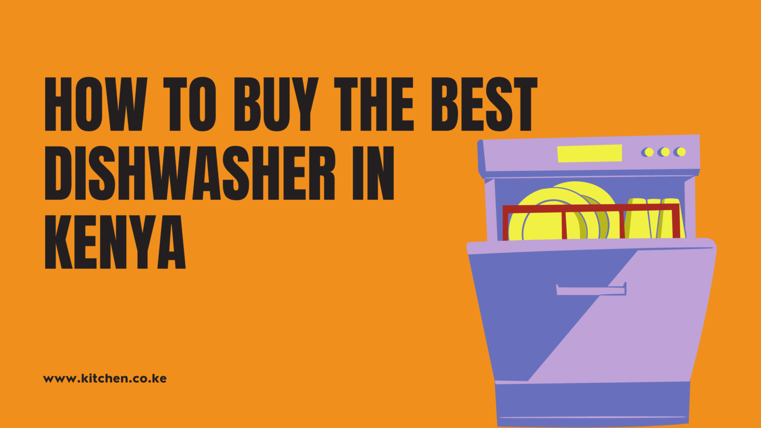 How To Buy The Best Dishwasher In Kenya (Prices Included)